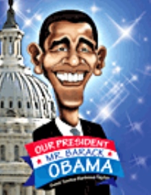 Our President Mr. Barack Obama