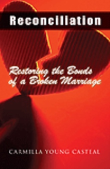 Reconciliation: Restoring the Bonds of a Broken Marriage
