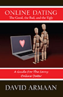 ONLINE DATING The Good, the Bad, and the Ugly