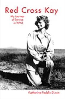 Red Cross Kay: My Journey of Service in WWII