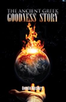 THE ANCIENT GREEK GOODNESS STORY