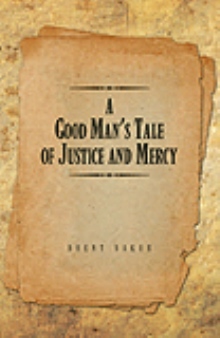 A Good Man's Tale of Justice and Mercy