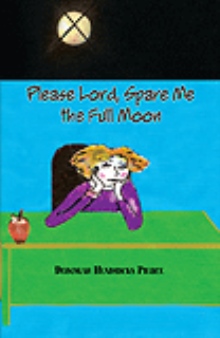 Please Lord, Spare Me the Full Moon
