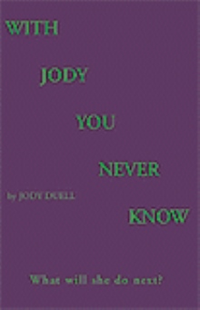 With Jody You Never Know