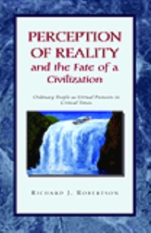 Perception of Reality and the Fate of a Civilization