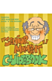 ''Senior Moment'' Guidebook