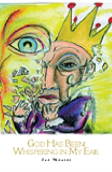 God Has Been Whispering in My Ear