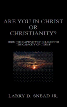 Are You in Christ or Christianity