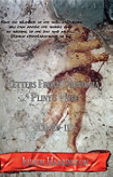 Letters From Calpurnia, Pliny's Wife A.D. 111-113