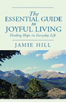 The Essential Guide to Joyful Living