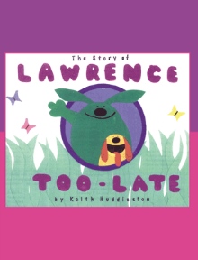 The Story of Lawrence Too-late