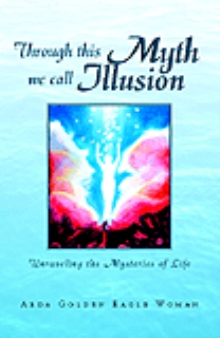 Through This Myth We Call Illusion