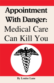 Appointment With Danger: Medical Care Can Kill You