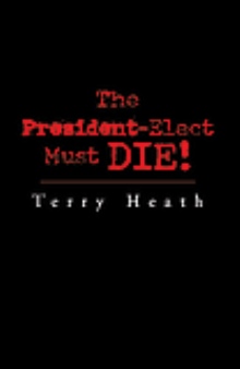 The President-Elect Must Die!