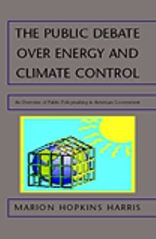 THE PUBLIC DEBATE OVER ENERGY AND CLIMATE CONTROL