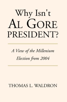 Why Isn't Al Gore President?