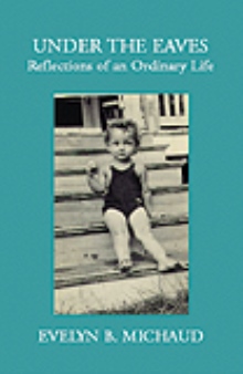 Under the Eaves: Reflections of an Ordinary Life