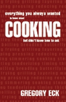 EVERYTHING YOU ALWAYS WANTED TO KNOW ABOUT COOKING BUT DIDN'T KNOW HOW TO ASK