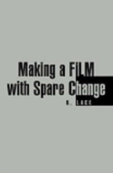Making a Film with Spare Change