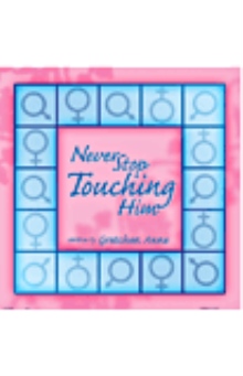 Never Stop Touching Him