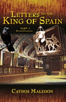 Letters to The King of Spain Part I