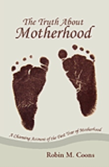 The Truth About Motherhood