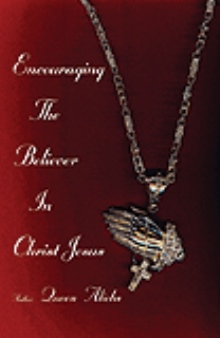 Encouraging The Believer In Christ Jesus