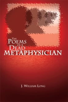 The Poems Of A Dead Metaphysician