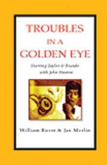 TROUBLES IN A GOLDEN EYE