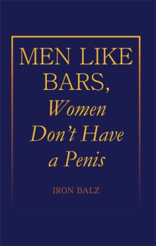 Men Like Bars, Women Don't Have a Penis
