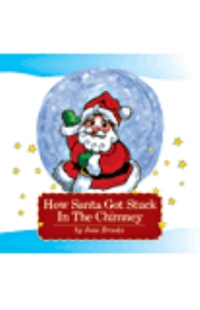 How Santa Got Stuck in the Chimney