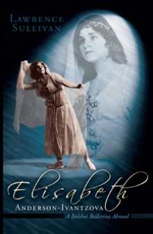 Elisabeth Anderson-Ivantzova: A Bolshoi Ballerina Abroad