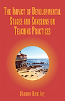The Impact of Developmental Stages and Concerns on Teaching Practices