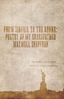 From Siberia to the Bronx: Poetry of my Grandfather Maxwell Shaffran