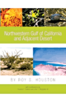 Natural History Guide to the Northwestern Gulf of California and Adjacent Desert