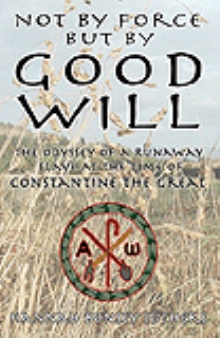 NOT BY FORCE BUT BY GOOD WILL