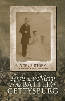 Lewis and Mary at the Battle of Gettysburg