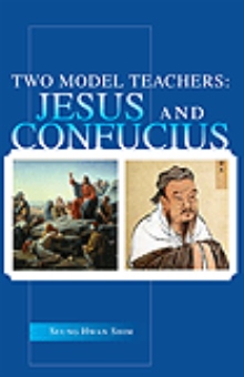 Two Model Teachers: Jesus and Confucius