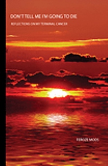 Don't Tell Me I'm Going To Die