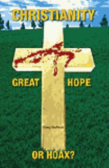 Christianity: Great Hope or Hoax?