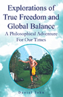 Explorations of True Freedom and Global Balance