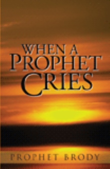 When A Prophet Cries