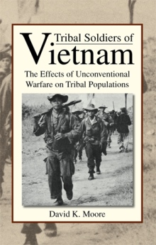 Tribal Soldiers of Vietnam