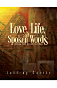 Love, Life, and Spoken Words