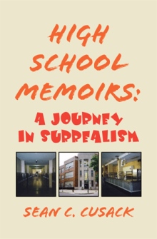 HIGH SCHOOL MEMOIRS: A JOURNEY IN SURREALISM