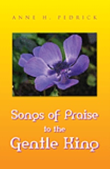 Songs of Praise to the Gentle King