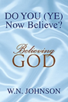 Do You (YE) Now Believe?