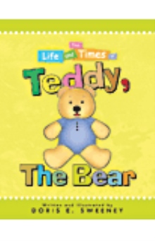 The Life and Times of Teddy, The Bear