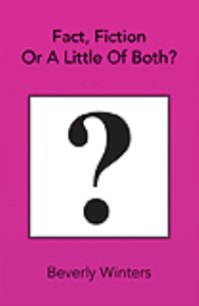 Fact, Fiction Or A Little Of Both?