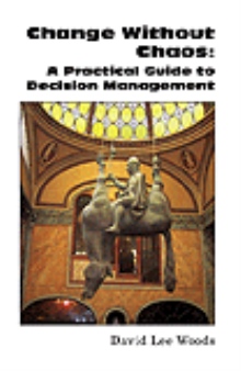 Change Without Chaos: A Practical Guide to Decision Management